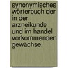 Synonymisches Wörterbuch der in der Arzneikunde und im Handel vorkommenden Gewächse. door Karl Friedrich Dobel