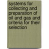 Systems For Collecting And Preparation Of Oil And Gas And Criteria For Their Selection by Muhammed Abed Mazeel