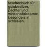 Taschenbuch für Gutsbesitzer, Pächter und Wirtschaftsbeamte, besonders in Schlesien. door Johann Georg Brieger