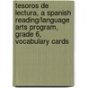 Tesoros de Lectura, a Spanish Reading/Language Arts Program, Grade 6, Vocabulary Cards door MacMillan/McGraw-Hill
