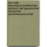 Teut oder theoretisch-praktisches Lehrbuch der gesammten Deutschen Sprachwissenschaft. door Theodor Heinsius