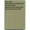 Teut oder theoretisch-praktisches Lehrbuch des gesammten Deutschen Sprachwissenschaft. by Theodor Heinsius