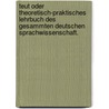 Teut oder theoretisch-praktisches Lehrbuch des gesammten Deutschen Sprachwissenschaft. door Theodor Heinsius