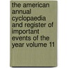The American Annual Cyclopaedia and Register of Important Events of the Year Volume 11 by Henry Fitz Randolph