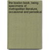 The Boston Book; Being Specimens of Metropolitan Literature, Occasional and Periodical door Henry Theodore Tuckerman