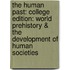 The Human Past: College Edition: World Prehistory & the Development of Human Societies