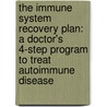 The Immune System Recovery Plan: A Doctor's 4-Step Program to Treat Autoimmune Disease door Susan Blum