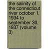 The Salinity of the Connecticut River October 1, 1934 to September 30, 1937 (Volume 3) door Connecticut Ground Water Survey