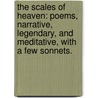 The Scales of Heaven: poems, narrative, legendary, and meditative, with a few sonnets. by Frederick Langbridge
