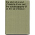 The Story Of A Soul (L'Histoire D'Une Me): The Autobiography Of St. Th R Se Of Lisieux