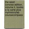 The West: Concise Edition, Volume Ii, Books A La Carte Plus Myhistorylab Coursecompass door Edward Muir