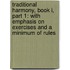 Traditional Harmony, Book I, Part 1: With Emphasis on Exercises and a Minimum of Rules