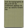 Trait de Topographie Et de G Od Sie Sp Cialement Appliqu Es Aux Op Rations Foresti Res door Emile Emmanuel Regneault