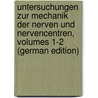 Untersuchungen Zur Mechanik Der Nerven Und Nervencentren, Volumes 1-2 (German Edition) by Wundt