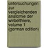 Untersuchungen Zur Vergleichenden Anatomie Der Wirbelthiere, Volume 1 (German Edition)