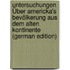 Untersuchungen Über Americka's Bevölkerung Aus Dem Alten Kontinente (German Edition)