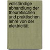 Vollständige Abhandlung Der Theoretischen Und Praktischen Lehre Von Der Elektricität by Tiberius Cavallo