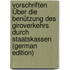 Vorschriften Über Die Benützung Des Giroverkehrs Durch Staatskassen (German Edition) by Bradel Johann