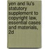 Yen and Liu's Statutory Supplement to Copyright Law, Essential Cases and Materials, 2D