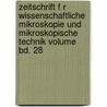 Zeitschrift F R Wissenschaftliche Mikroskopie Und Mikroskopische Technik Volume Bd. 28 door Onbekend