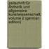 Zeitschrift Für Ästhetik Und Allgemeine Kunstwissenschaft, Volume 2 (German Edition)