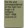 the Life and Correspondence of the Right Hon. Hugh C.E. Childers, 1827-1896 (Volume 2) by Edmund Spencer Eardley Childers