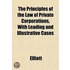 the Principles of the Law of Private Corporations, with Leading and Illustrative Cases