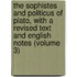the Sophistes and Politicus of Plato, with a Revised Text and English Notes (Volume 3)