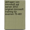 Abfragen Von Microsoft Sql Server 2012 - Original Microsoft Training Für Examen 70-461 door Itzik Ben-Gan