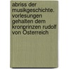 Abriss der Musikgeschichte. Vorlesungen gehalten dem Kronprinzen Rudolf von Österreich by Ambros