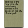 Address of the New York City Anti-Slavery Society to the People of the City of New York door New York City Anti-Slavery Society
