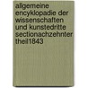 Allgemeine Encyklopadie Der Wissenschaften Und Kunstedritte sectionachzehnter theil1843 by Johann Samuel Ersch