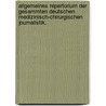 Allgemeines Repertorium der gesammten deutschen medizinisch-chirurgischen Journalistik. door Onbekend