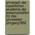 Almanach Der Kaiserlichen Akademie Der Wissenschaften Für Das Jahrzweiter jahrgang1852