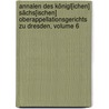 Annalen Des Königl[ichen] Sächs[ischen] Oberappellationsgerichts Zu Dresden, Volume 6 by Friedrich Albert Von Langenn