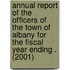 Annual Report of the Officers of the Town of Albany for the Fiscal Year Ending . (2001)