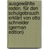 Ausgewählte Reden. Für den Schulgebrauch erklärt von Otto Schneider (German Edition)