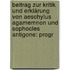 Beitrag zur Kritik und Erklärung von Aeschylus Agamemnon und Sophocles Antigone: Progr