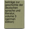 Beiträge Zur Geschichte Der Deutschen Sprache Und Literatur, Volume 3 (German Edition) door Paul Hermann