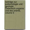 Beiträge Zur Paläontologie Und Geologie Österreich-ungarns Und Des Orients, Volume 3 door UniversitäT. Wien. Geologisches Institut