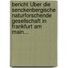 Bericht Über Die Senckenbergische Naturforschende Gesellschaft In Frankfurt Am Main... by Senckenbergische Naturforschende Gesellschaft