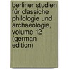 Berliner Studien Für Classiche Philologie Und Archaeologie, Volume 12 (German Edition) by Ascherson Ferdinand