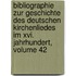 Bibliographie Zur Geschichte Des Deutschen Kirchenliedes Im Xvi. Jahrhundert, Volume 42