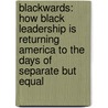 Blackwards: How Black Leadership Is Returning America to the Days of Separate But Equal door Ron Christie
