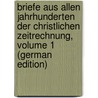 Briefe Aus Allen Jahrhunderten Der Christlichen Zeitrechnung, Volume 1 (German Edition) by Johann Michael Sailer