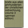 Briefe Aus Allen Jahrhunderten Der Christlichen Zeitrechnung, Volume 3 (German Edition) door Johann Michael Sailer
