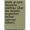 Briefe an Eine Deutsche Edelfrau: Über Die Neusten Englischen Dichter (German Edition) door Johann Jacobsen Friedrich