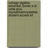 College Algebra Essential, Books a la Carte Plus Mymathlab/Mystatlab Student Access Kit door Robert F. Blitzer