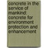 Concrete in the Service of Mankind: Concrete for Environment Protection and Enhancement