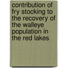 Contribution of Fry Stocking to the Recovery of the Walleye Population in the Red Lakes door Dale Logsdon